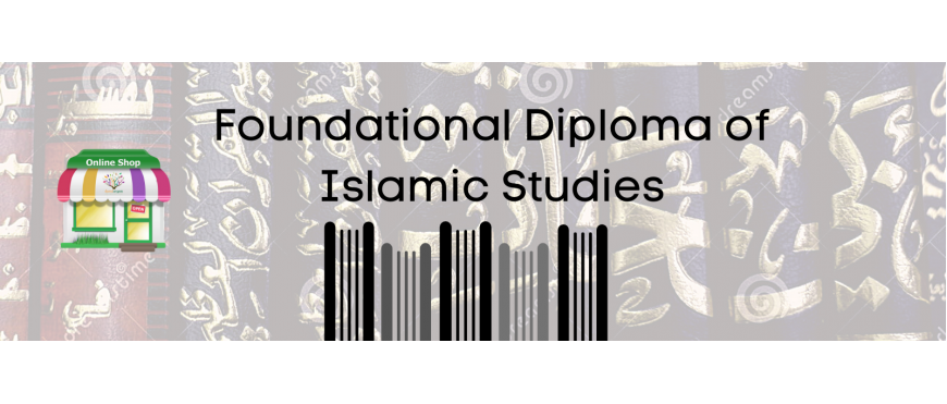 Foundational  Diploma of Islamic Studies 